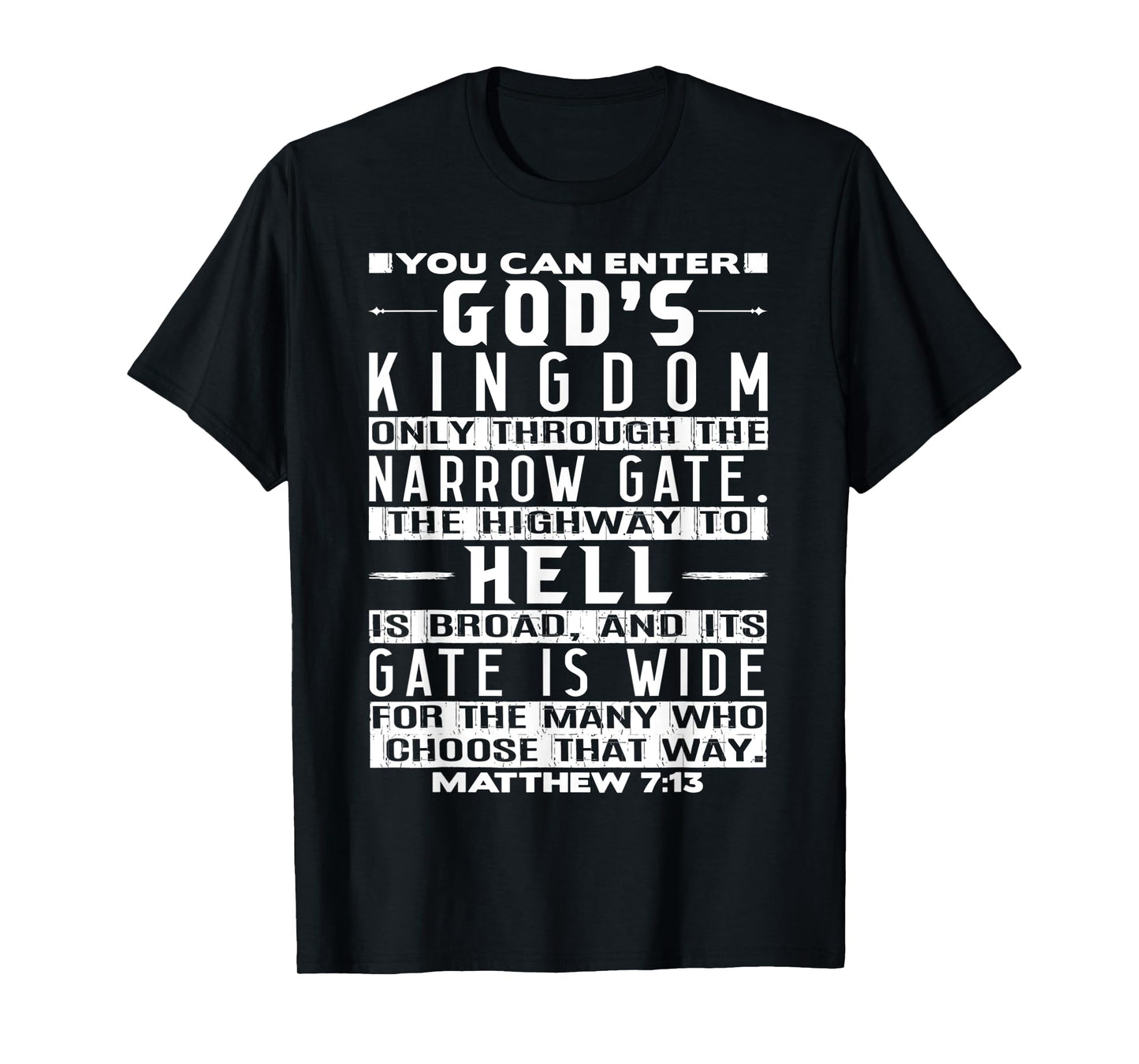 You Can Enter God's Kingdom Only Through The Narrow Gate T-Shirt