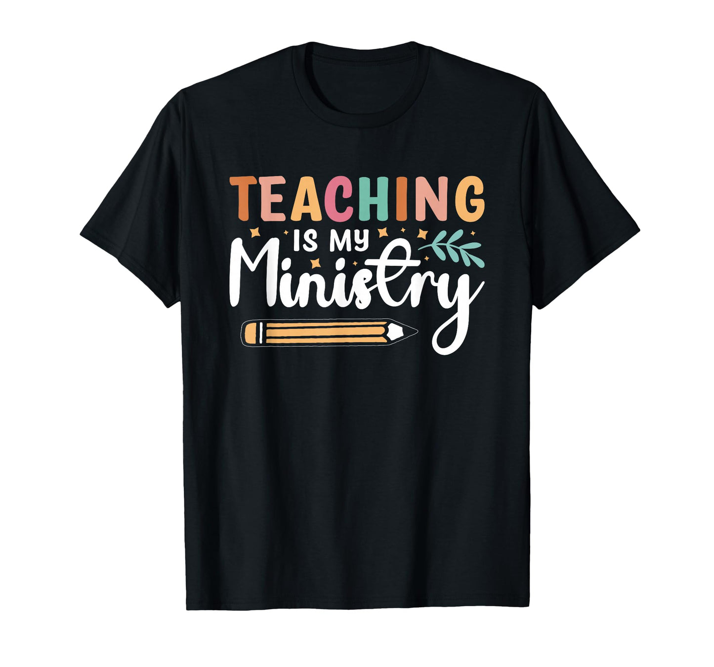 Teaching Is My Ministry T-Shirt