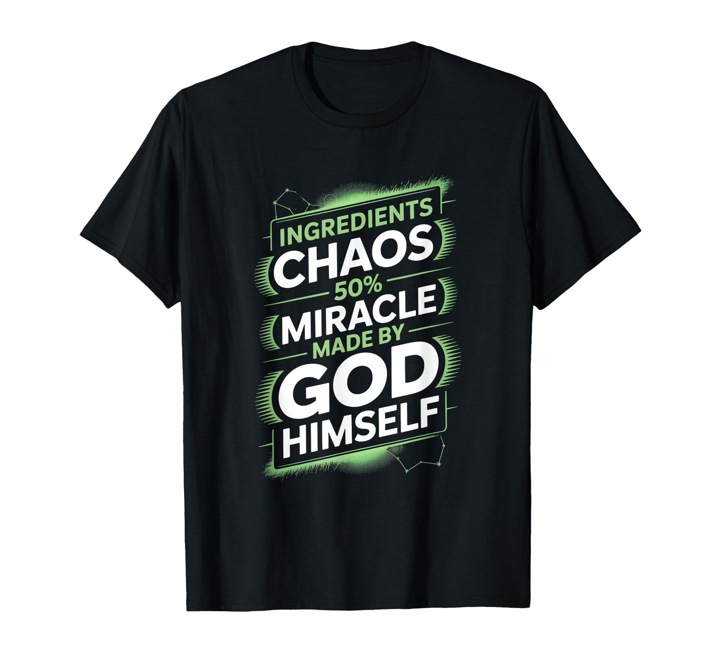 Ingredients Chaos 50% Miracle Humor God T-Shirt