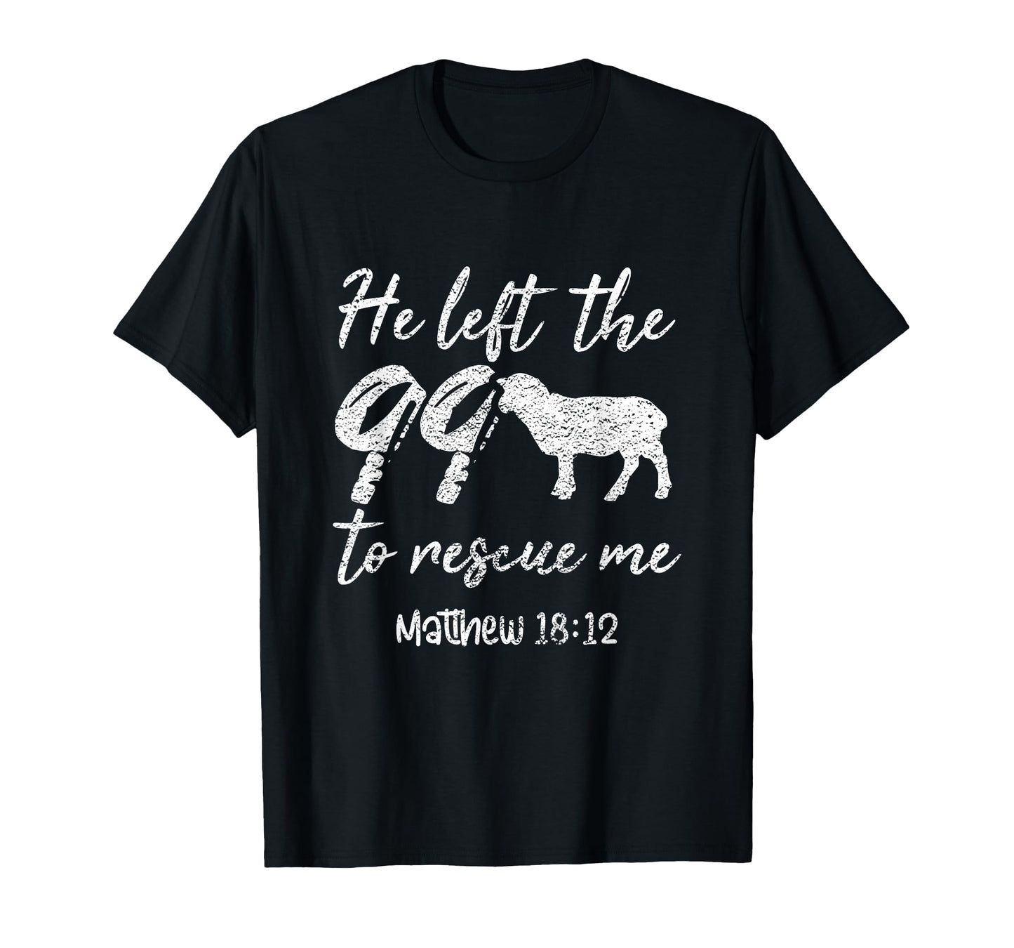 He Left The 99 To Rescue Me Matthew 18:12 Lamb Christian T-Shirt