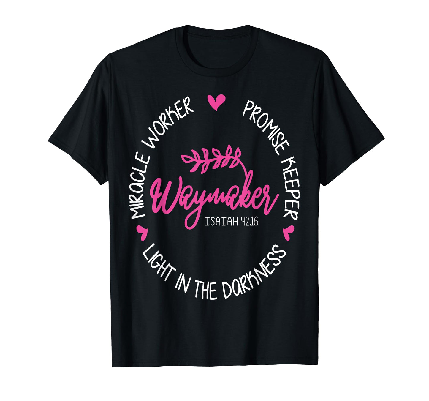 Waymaker Miracle Worker Promise Keeper Isaiah 42:16 T-Shirt