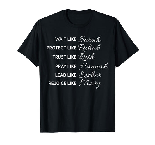 Wait Like Sarah Protect Like Rehab Trust Like Ruth T-Shirt