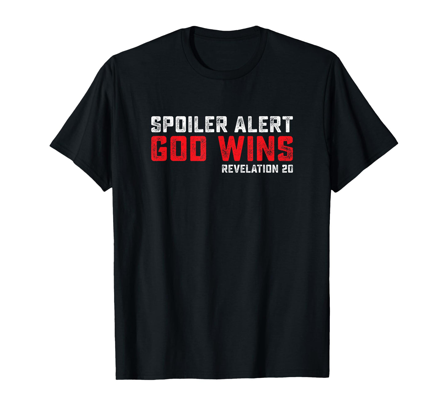 Spoiler Alert - God Wins T-Shirt