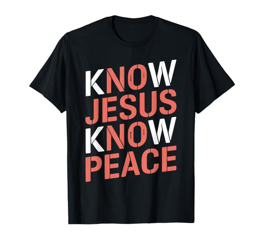 Know Jesus Know Peace Religion God Church Christianity T-Shirt
