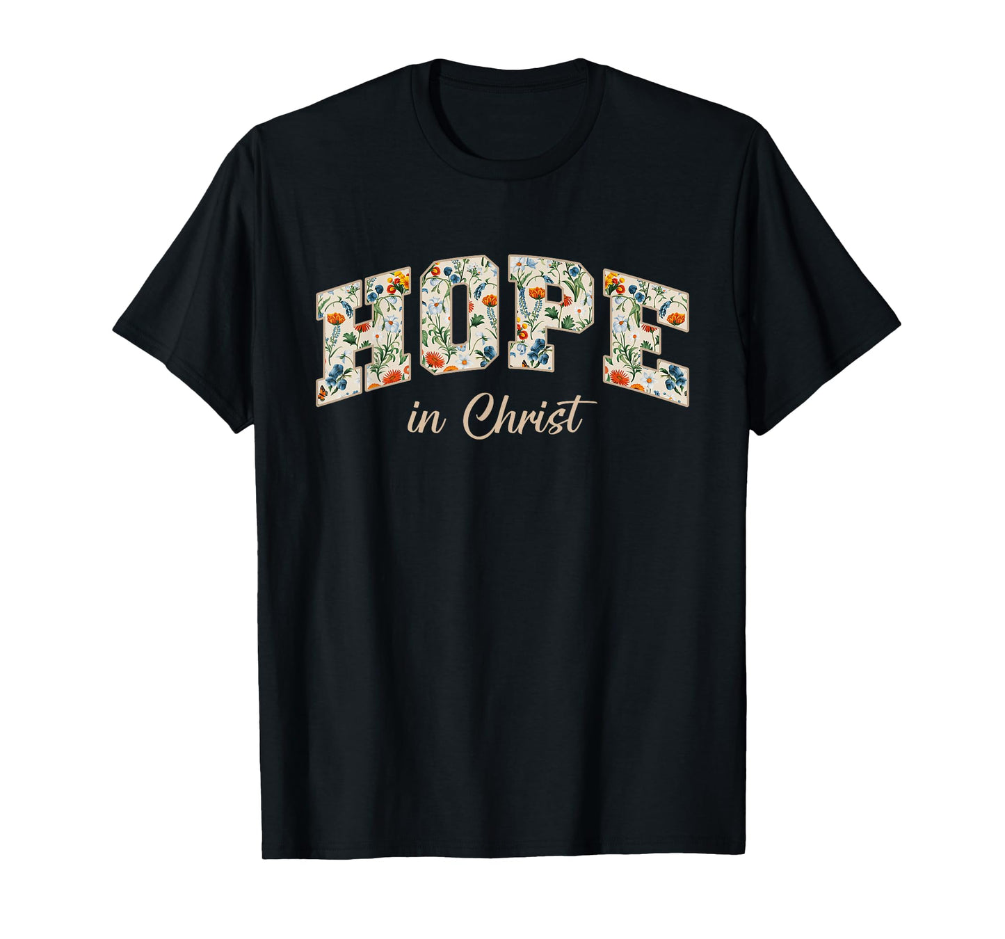 Hope in Christ Christians Religion Bible Scripture Message T-Shirt