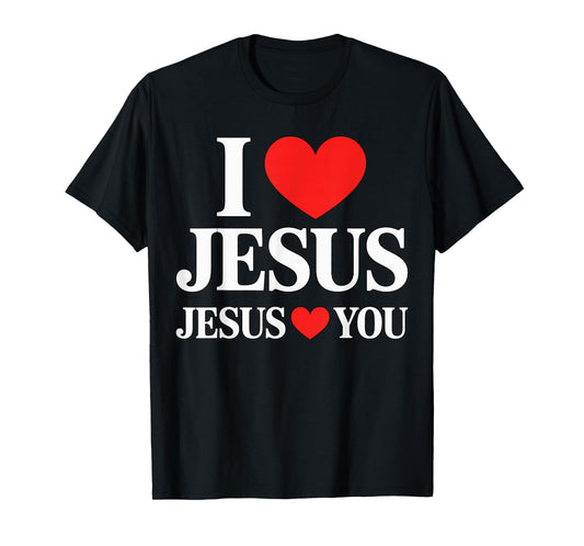 Love Jesus Jesus Loves You Christian Faith T-Shirt