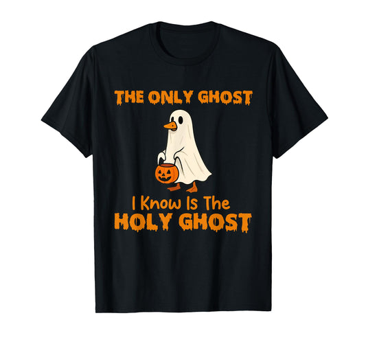 The Only Ghost I Know is The Holy Goose Christian Halloween T-Shirt