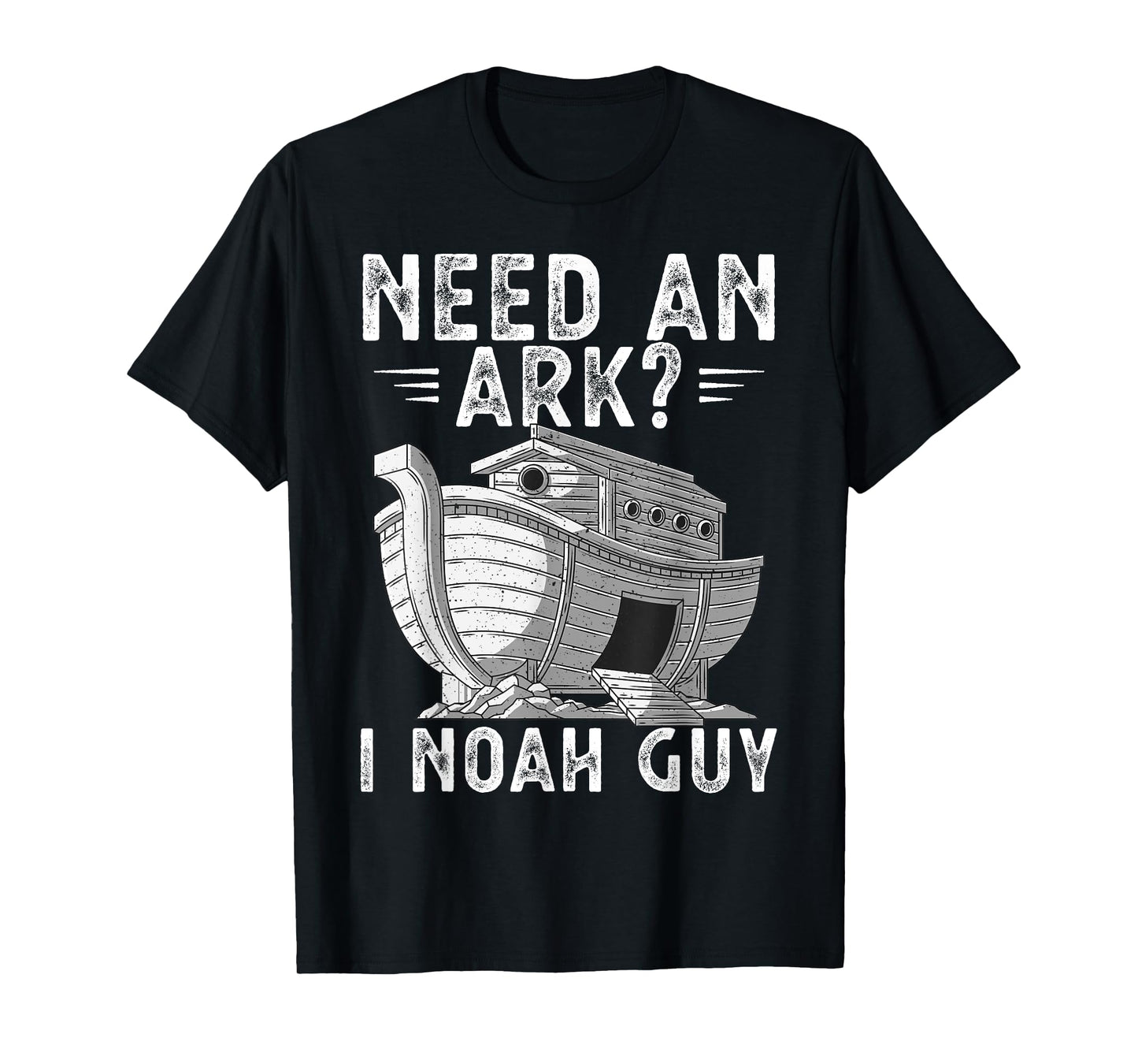 Need An Ark I Noah Guy Noah's Ark Shirt Funny Christian Pun T-Shirt