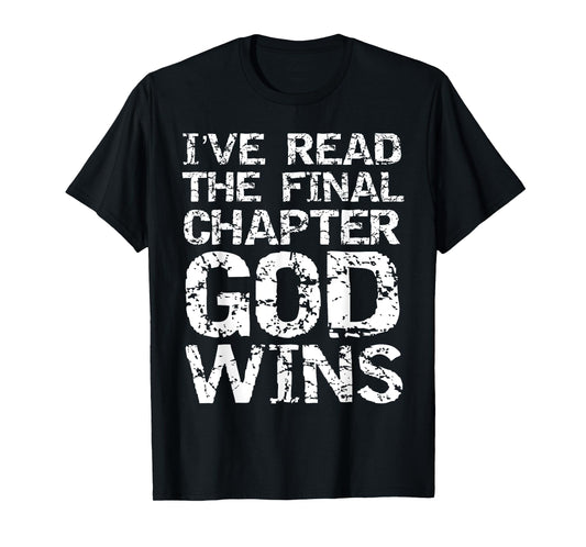 I've Read the Final Chapter God Wins Bible Victory in Jesus T-Shirt