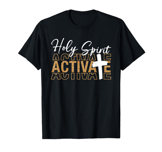 Jesus Christians Holy Spirit Activate Religious Men Women T-Shirt