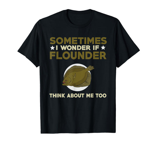 Funny Flounder Fishing Quote Love Saltwater Flatfish T-Shirt