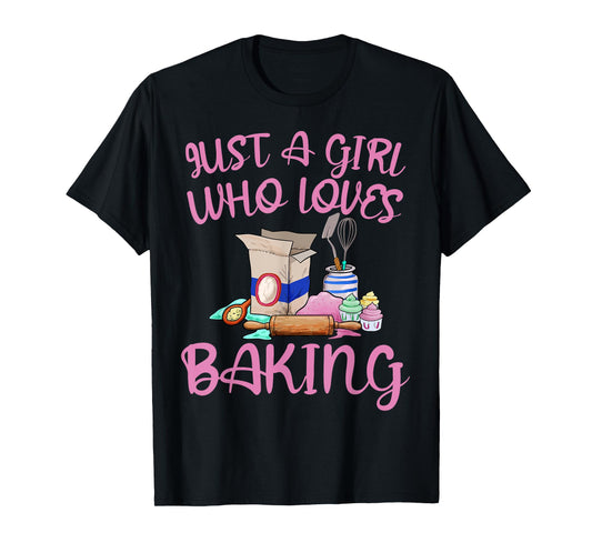 Just A Girl Who Loves Baking Funny Baker Bread Making Outfit T-Shirt
