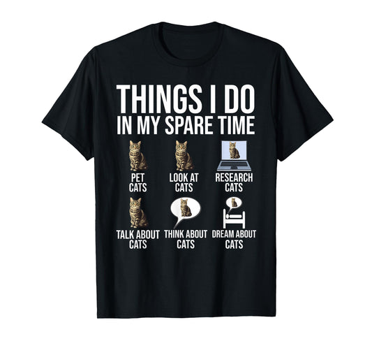 Things I Do In My Spare Time Cats Funny Cat Lover T-Shirt