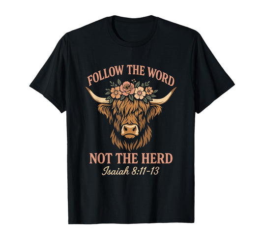 Follow The Word Not The Herd Christian Religion Highland Cow T-Shirt