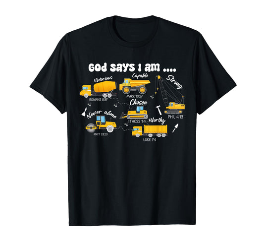 God Says I Am Boys Truck Construction Bible Verse Christian T-Shirt