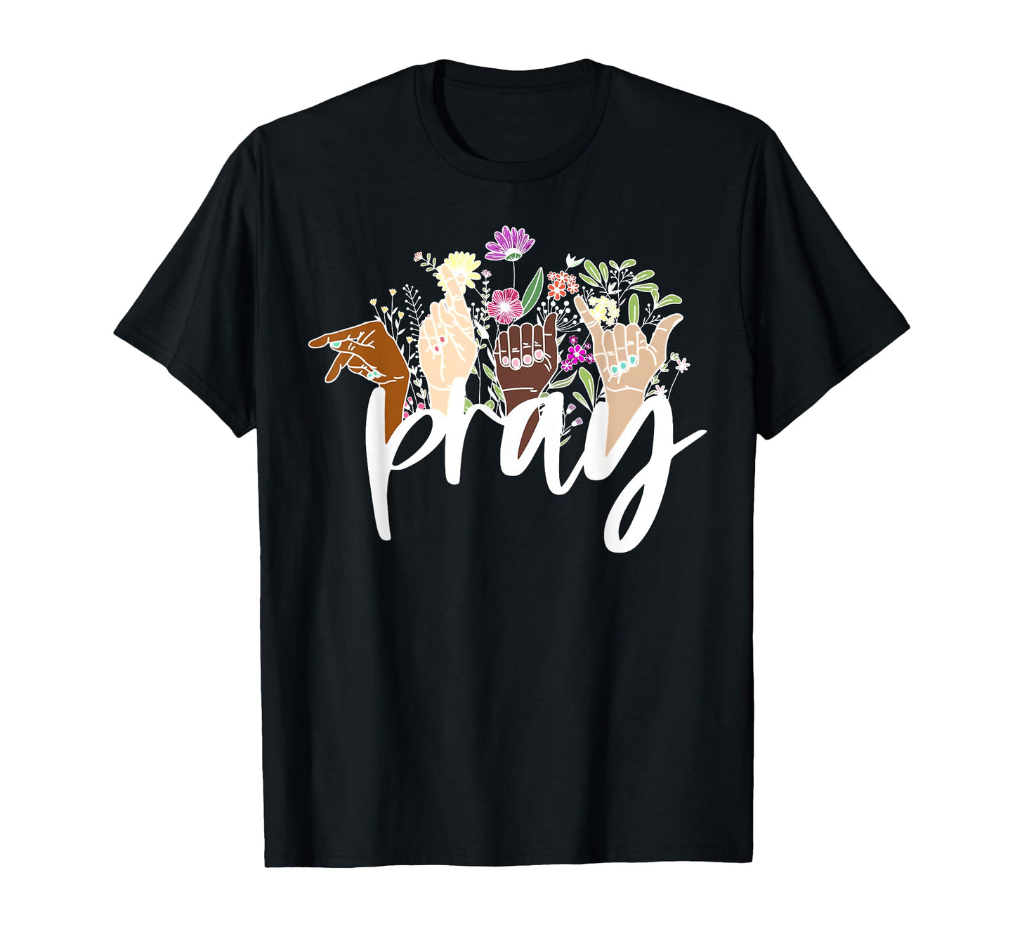Florals ASL PRAY Sign Language Bible Verse Christian Jesus T-Shirt