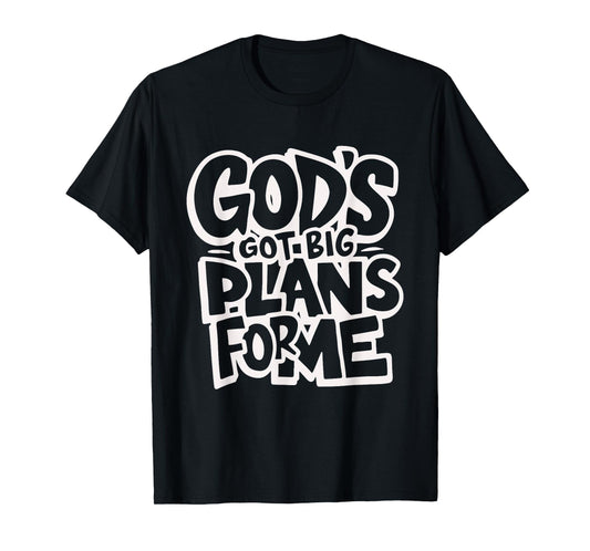 God's Got Big Plans For Me Christian Faith Tee T-Shirt