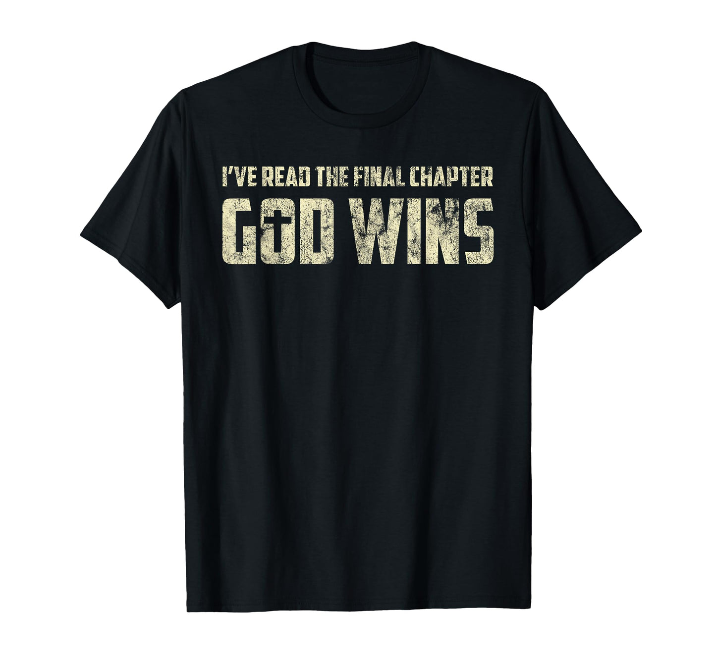 I've Read The Final Chapter God Wins Distressed T-Shirt