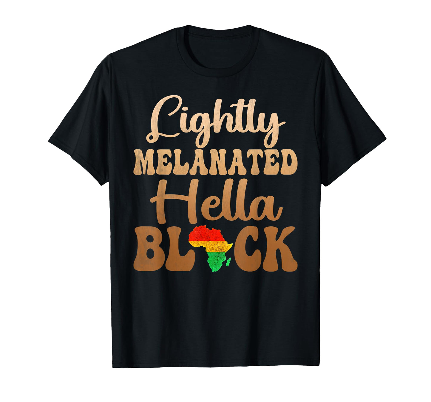 Blackity Black history month Lightly Melanated Hella Black T-Shirt