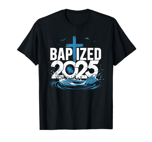 Baptized 2025 T-Shirt