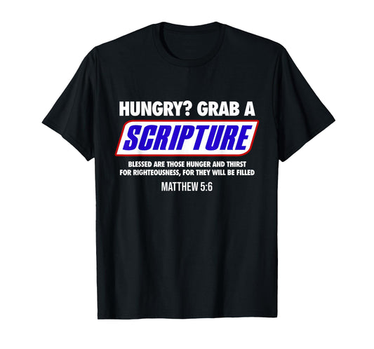 Hungry Grab a Scripture Blessed Are Those Who Hunger Gifts T-Shirt