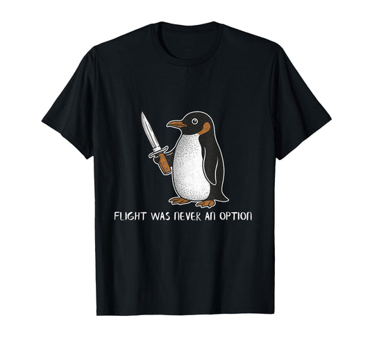 Funny Penguin Meme Dad Joke Sarcastic Flight Fight Cute Bird T-Shirt
