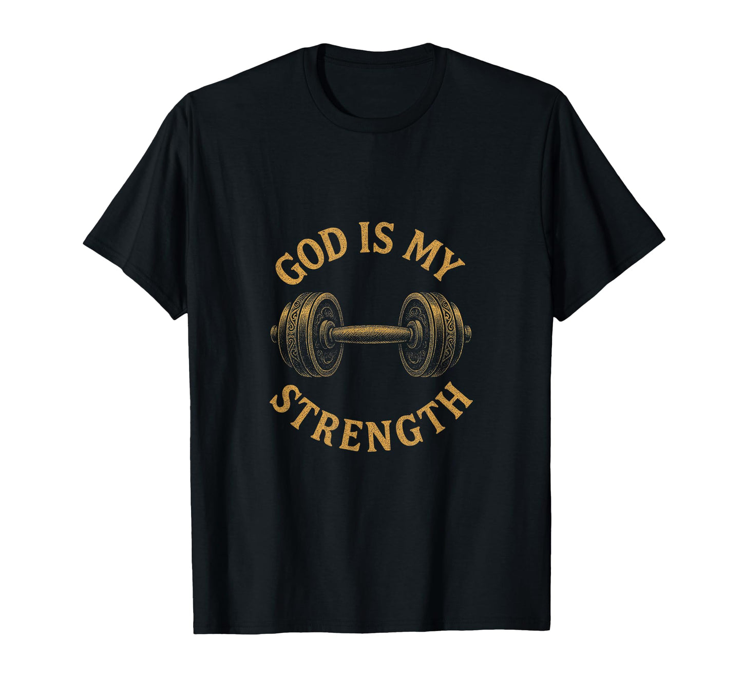 God Is My Strength - God Strength Funny Gracious T-Shirt