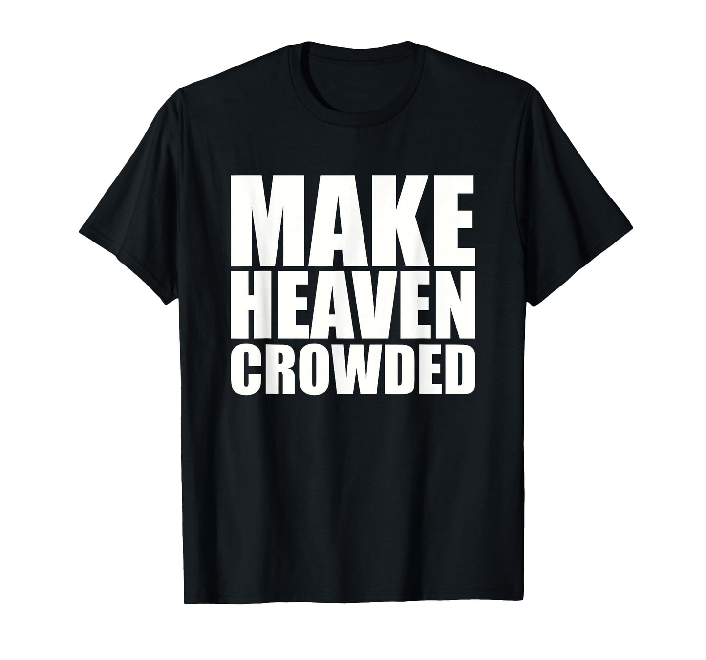 Make Heaven Crowded T Christian Shirts for Women, Religious T-Shirt