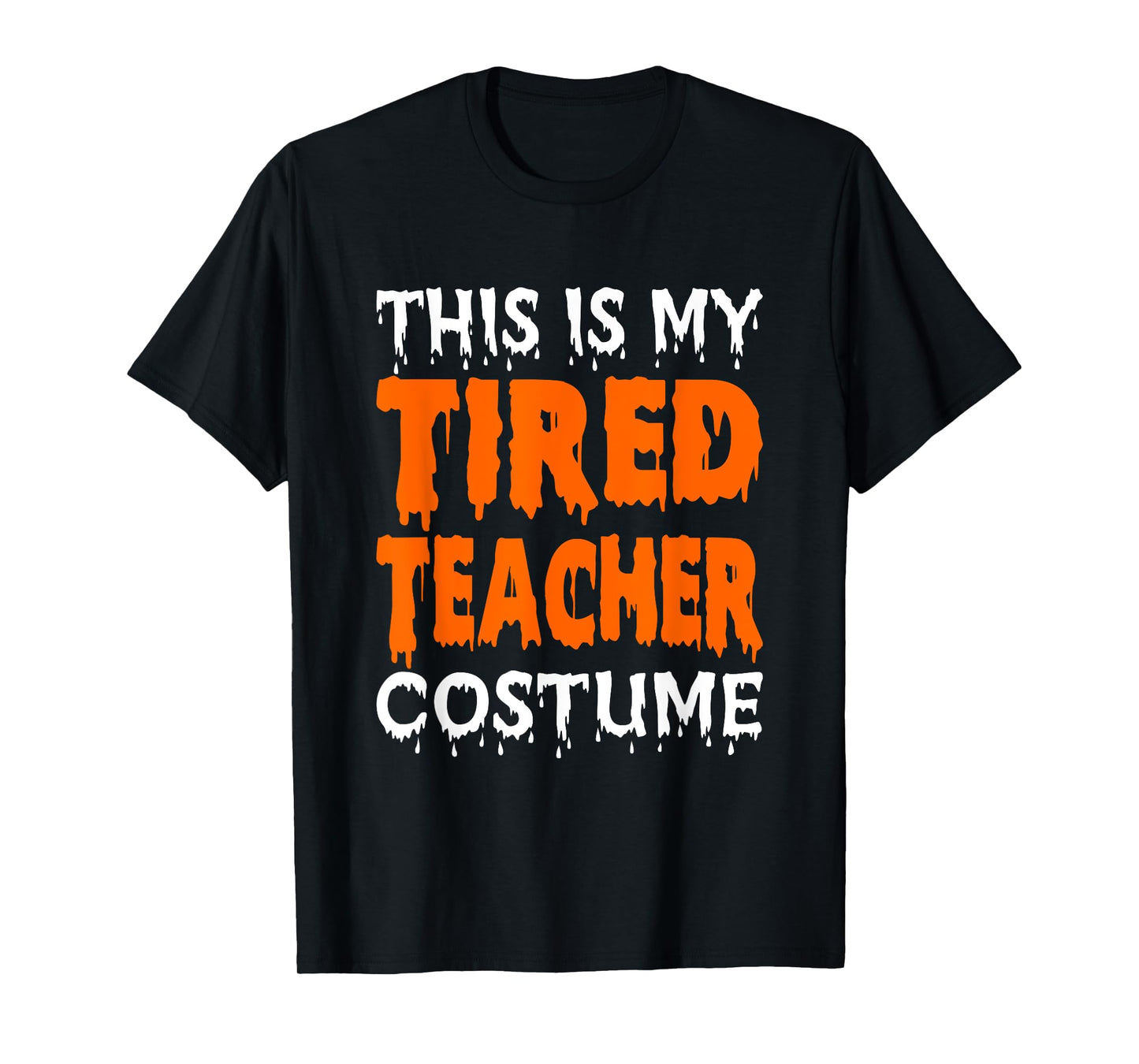 This Is My Tired Teacher Costume, Quick Easy Lazy Halloween T-Shirt for Men Women