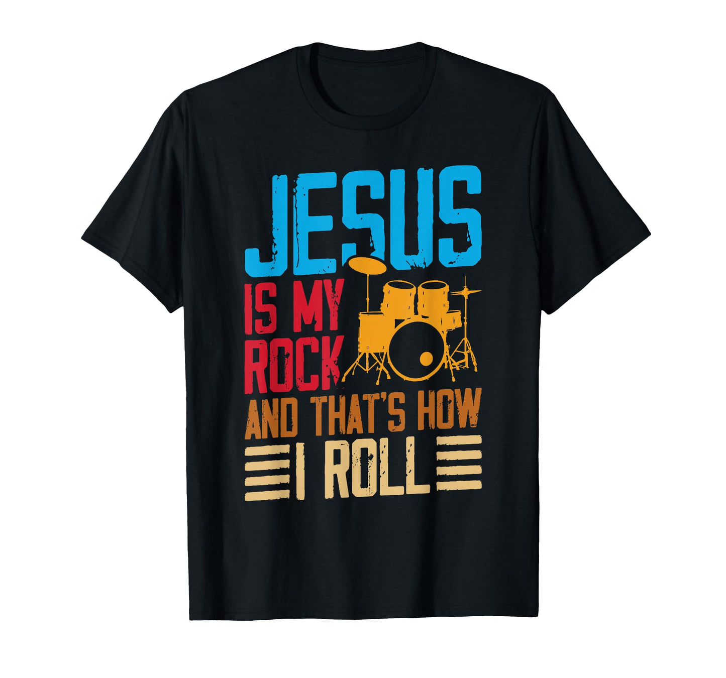 Jesus Is My Rock And That Is How I Roll Christian T-Shirt