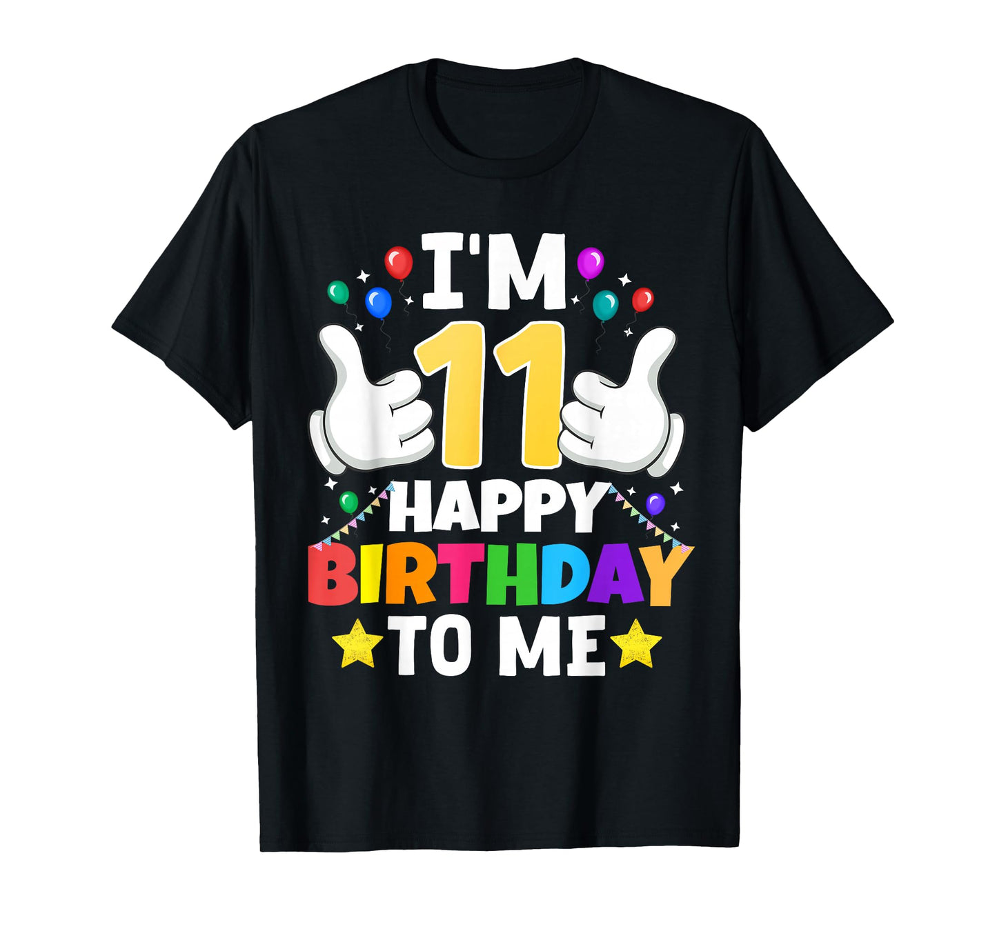 11 Year Old Gifts I'm 11 Happy Birthday To Me 11th Birthday T-Shirt