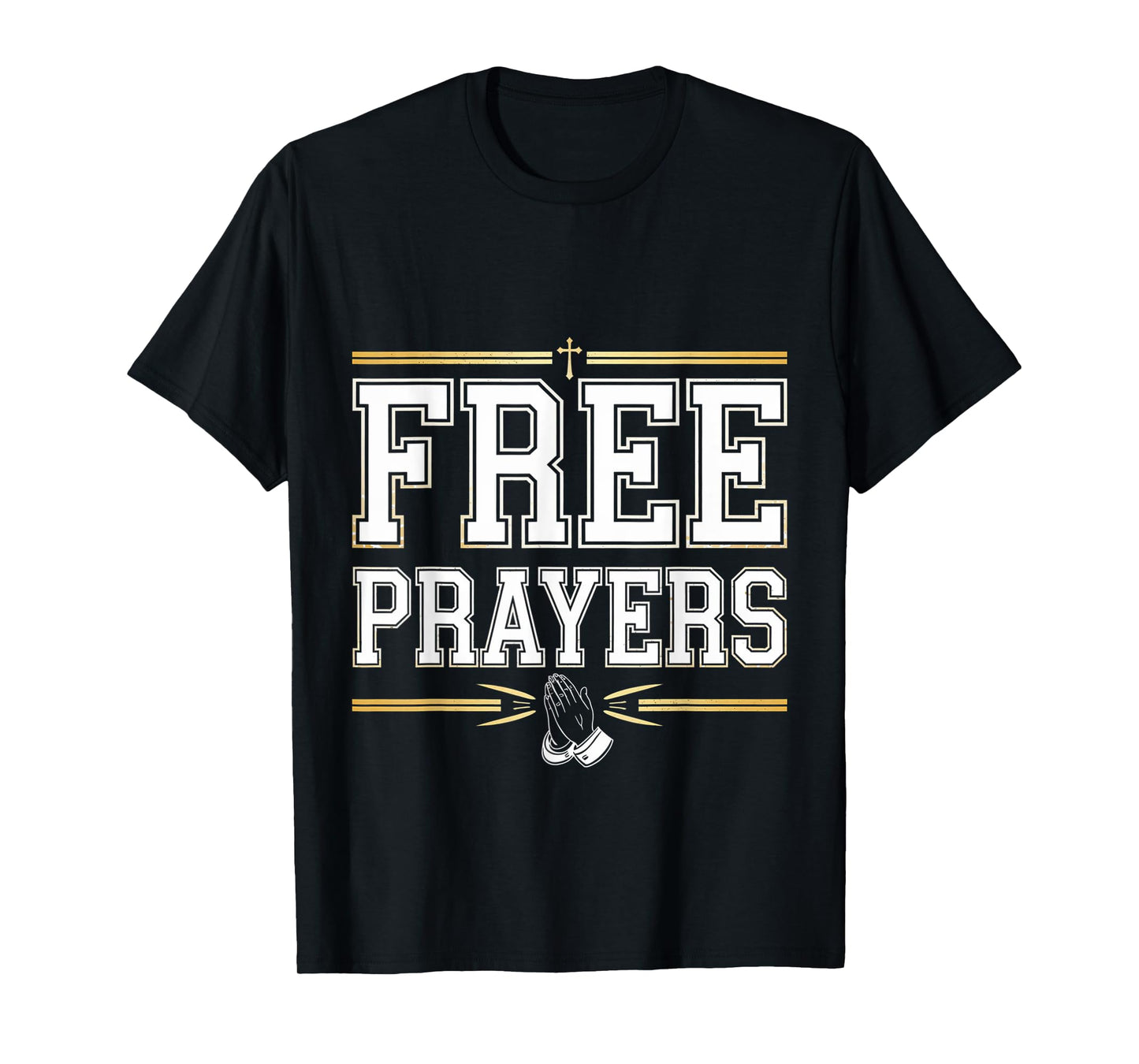 Free Prayers Spiritual Religion Church --- T-Shirt