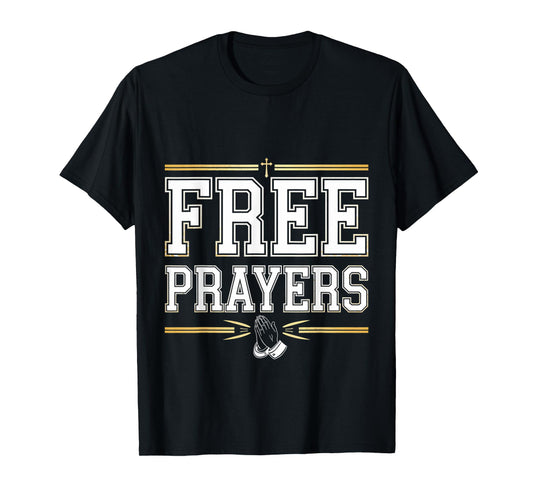 Free Prayers Spiritual Religion Church --- T-Shirt