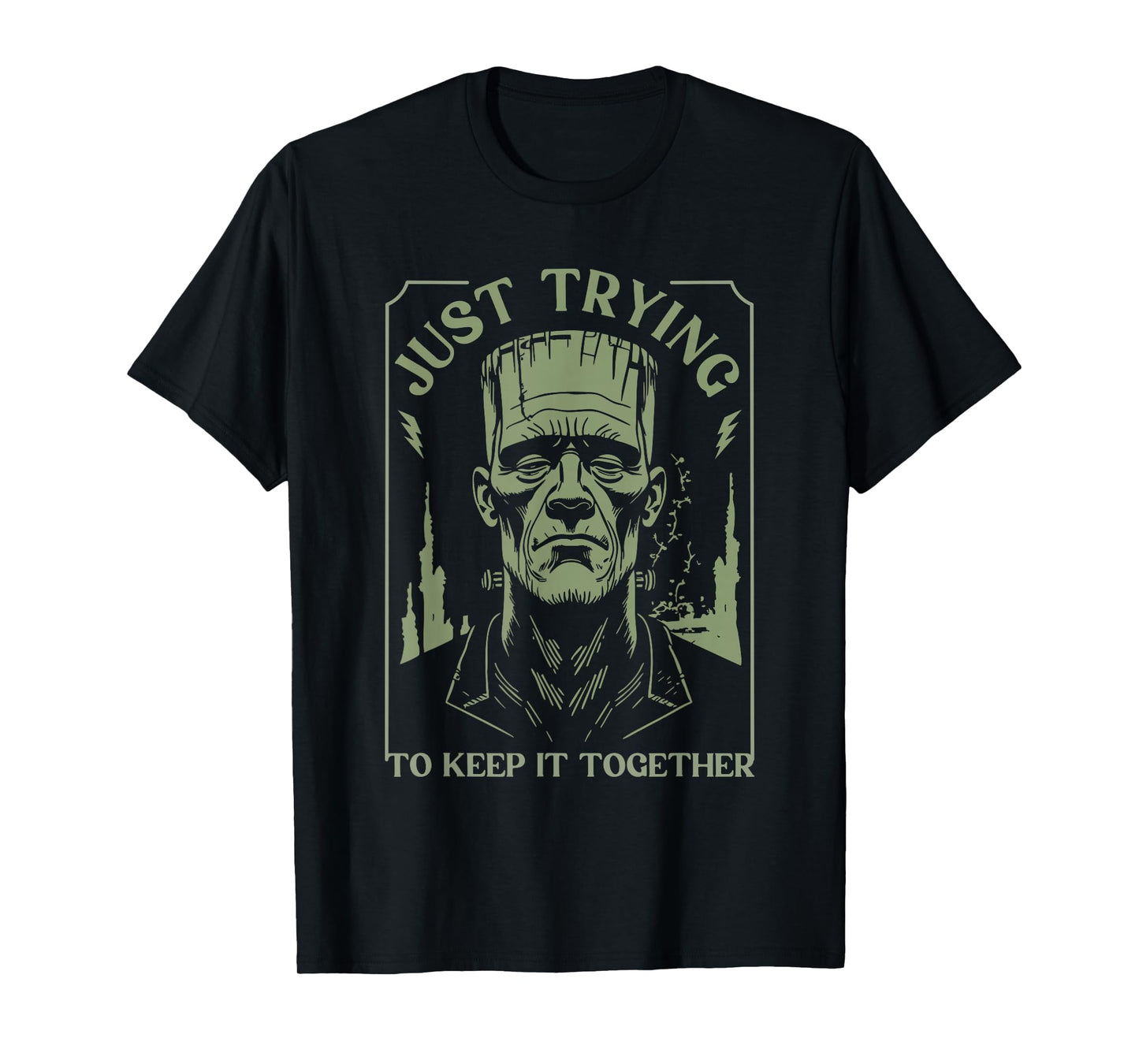 Funny Frankenstein Monster Just Trying to Keep it Together T-Shirt