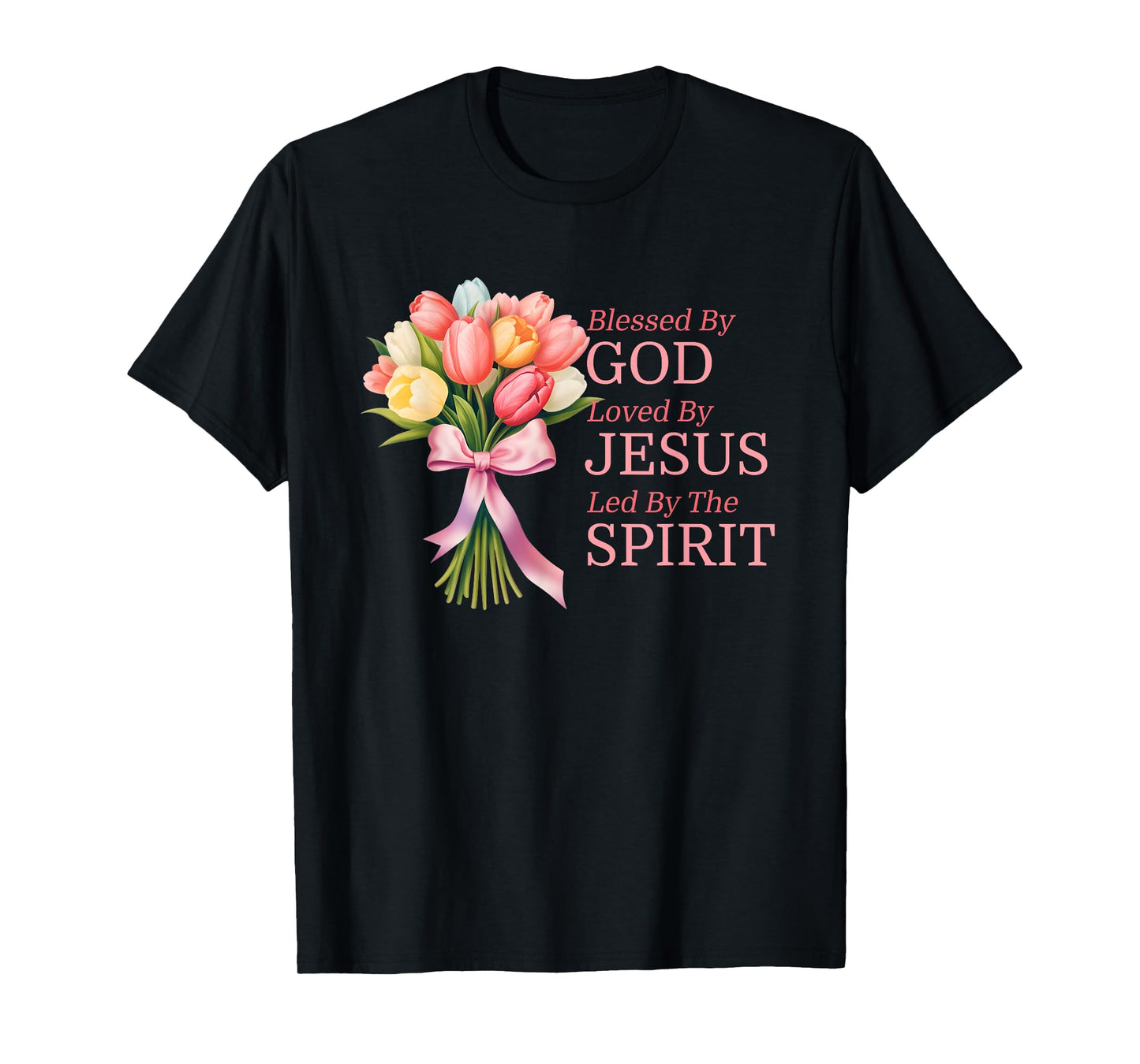 Blessed By God Loved By Jesus Tulip Flower Bouquet Christian T-Shirt