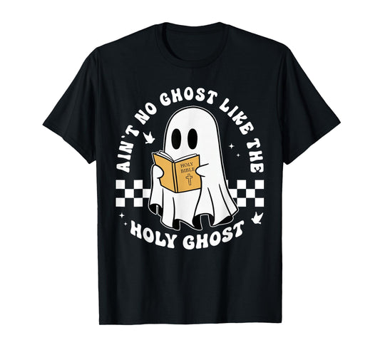 Aint No Ghost Like The Holy Ghost Funny Christian Halloween T-Shirt