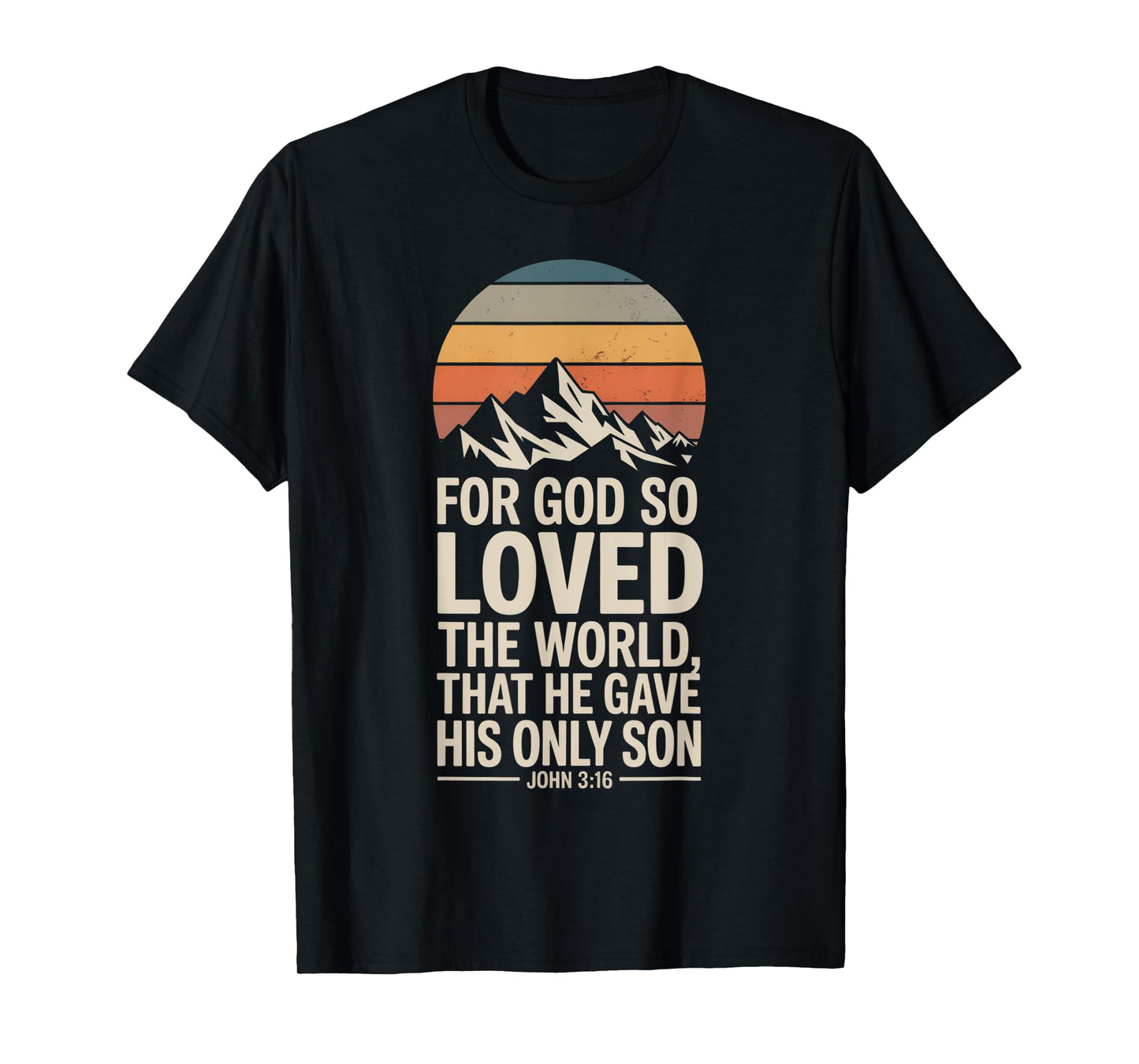 for God So Loved The World Only Son John 3:16 Christian T-Shirt
