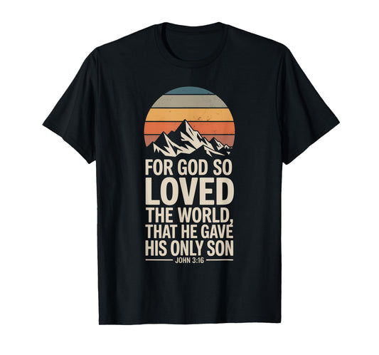 for God So Loved The World Only Son John 3:16 Christian T-Shirt