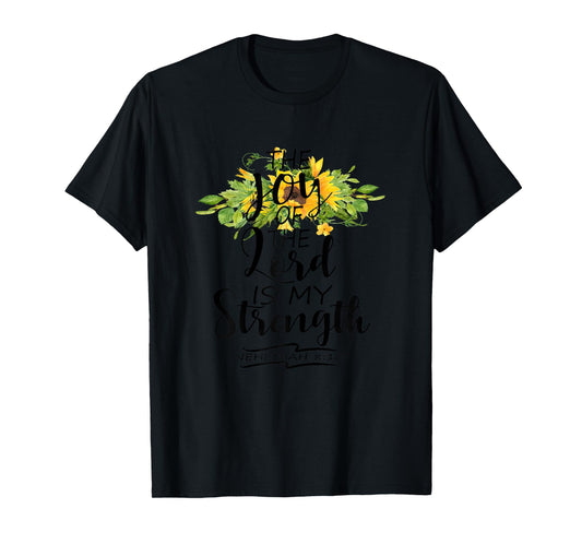 The Joy Of The Lord Is My Strength Scripture Verse Nehemiah T-Shirt