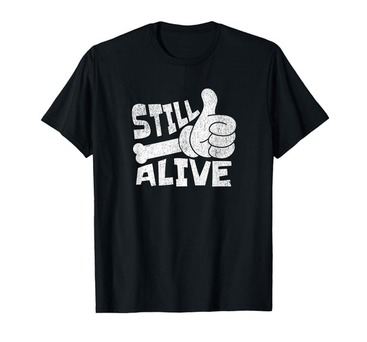Still Alive Skeleton Hand Dark Humor Graphic T-Shirt