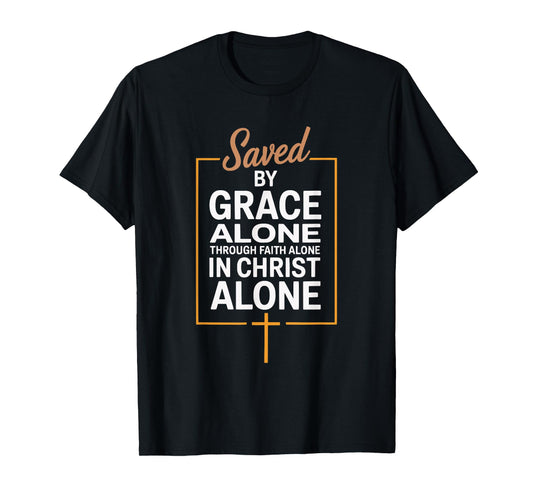 Saved by Grace Alone Christian Theology T-Shirt