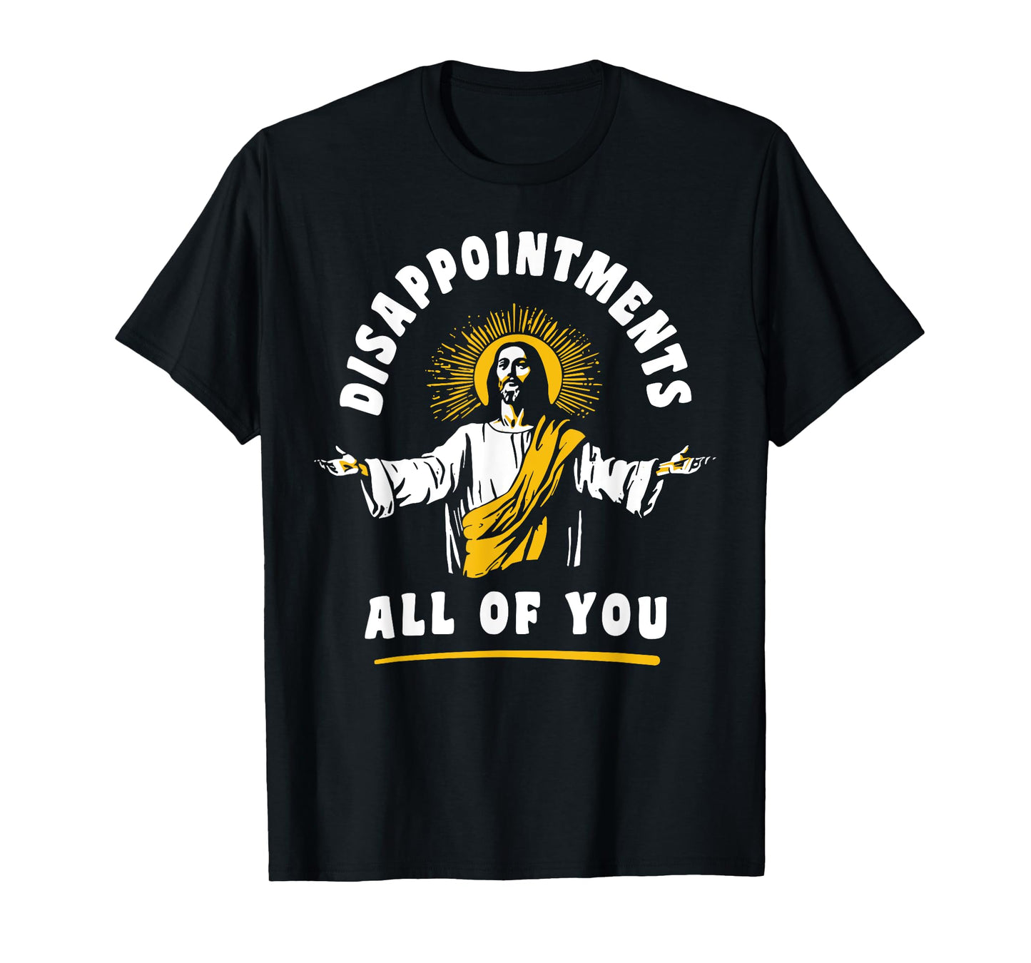 Disappointments All Of You Jesus-Christ Meme Funny Christian T-Shirt