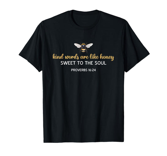 Kind Words are Like Honey Sweet to The Soul Christians T-Shirt