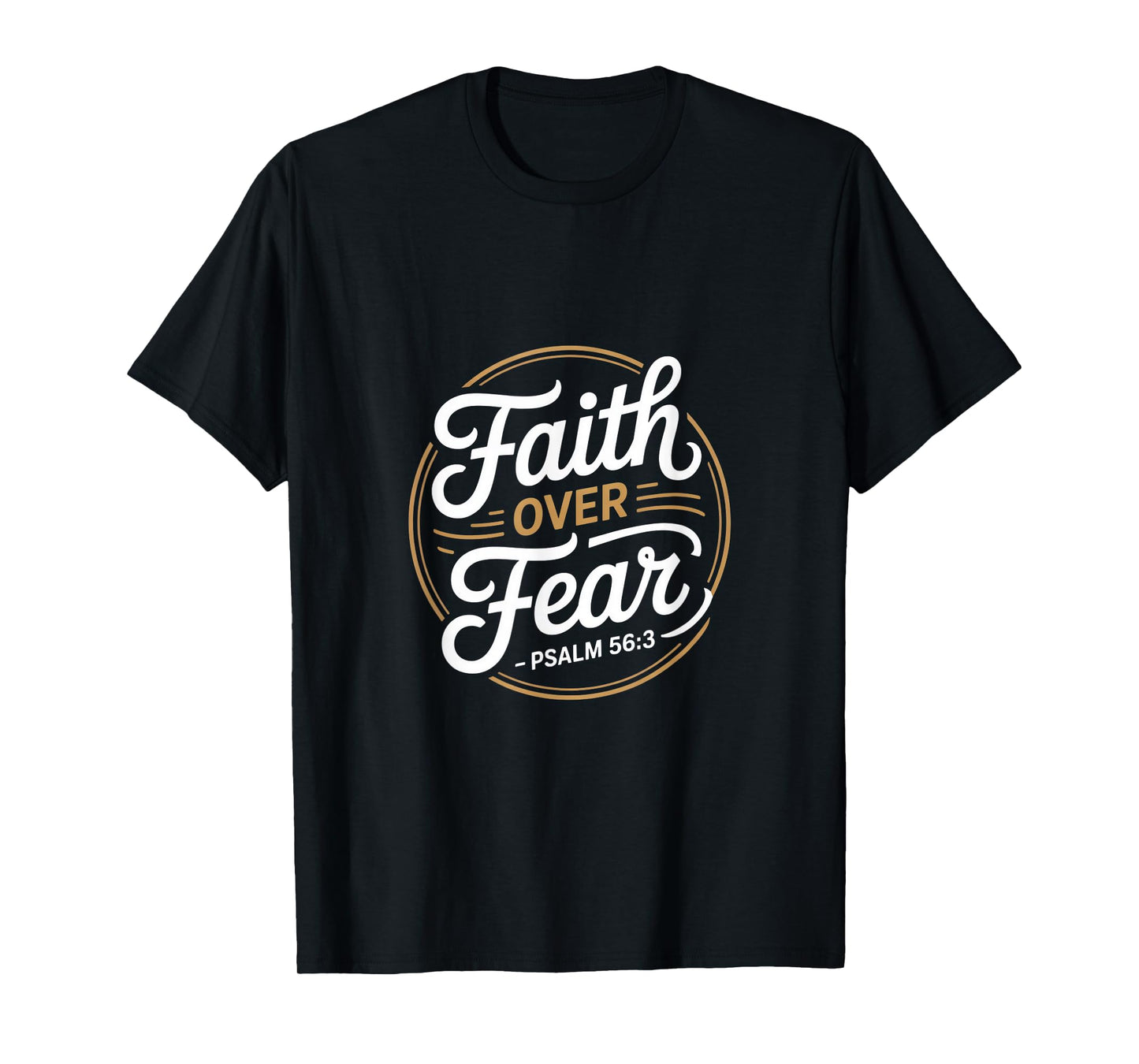 Faith Over Fear Psalm 56 3 Christian Bible Verse T-Shirt
