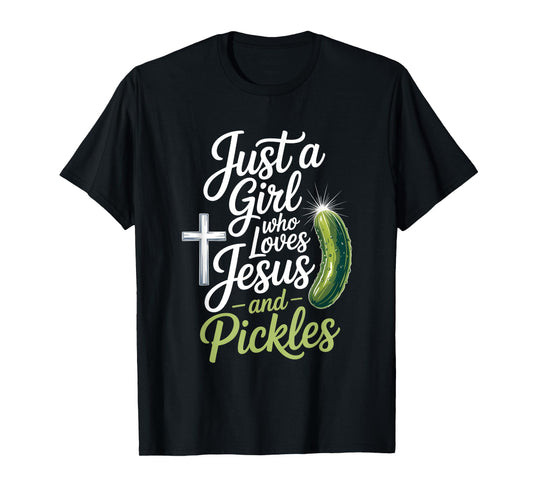 Just a Girl Who Loves Jesus and Pickles Funny Design T-Shirt