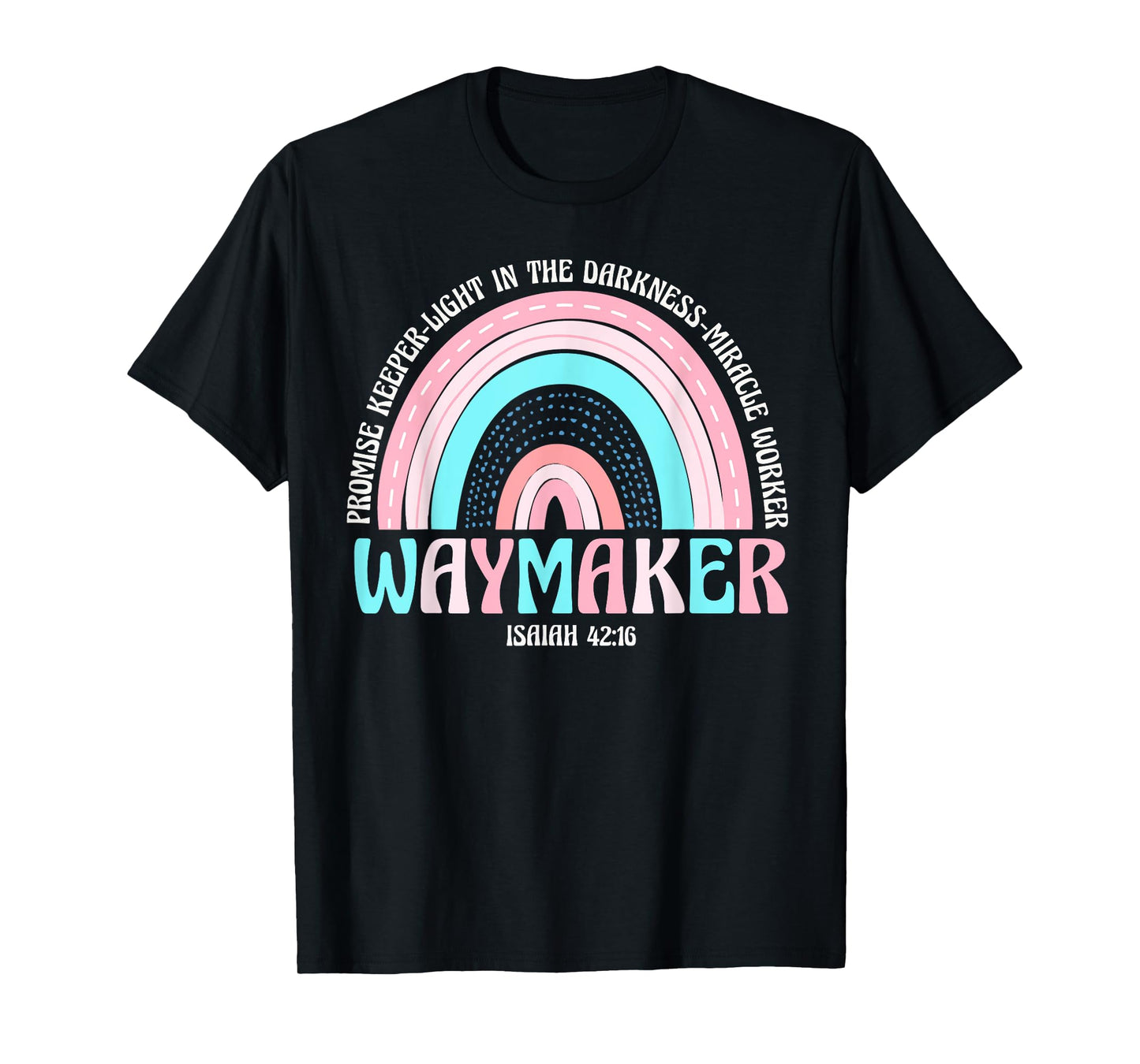 Waymaker Rainbow Promise Keeper Miracle Worker Christian T-Shirt
