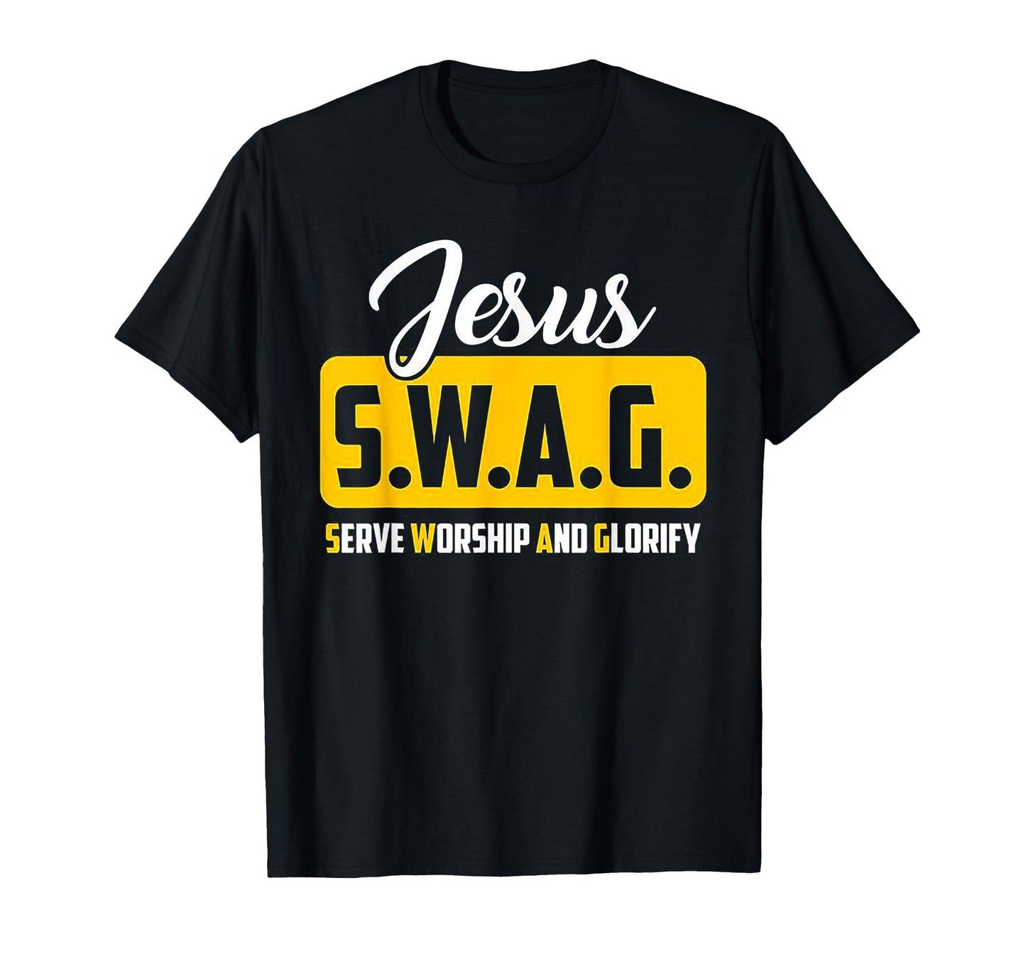JESUS S.W.A.G Serve Worship And Glorify Christian Lover T-Shirt