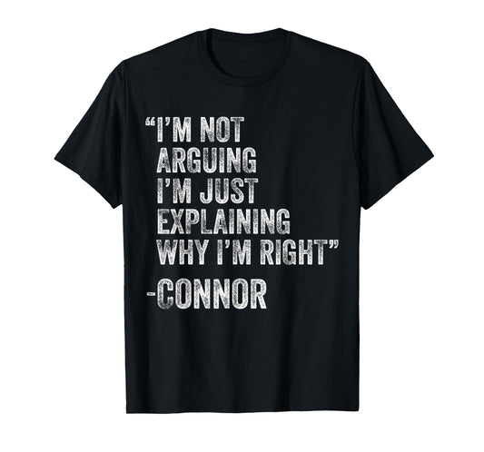 Connor Quote Funny Birthday Custom Name Idea Engineer T-Shirt