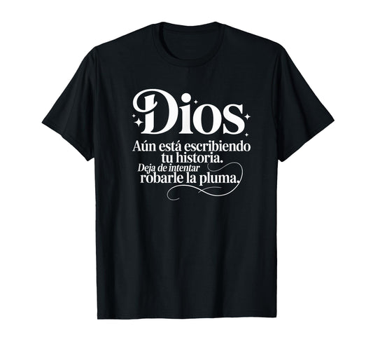 Dios aún está escribiendo tu historia Spanish Cristianos T-Shirt