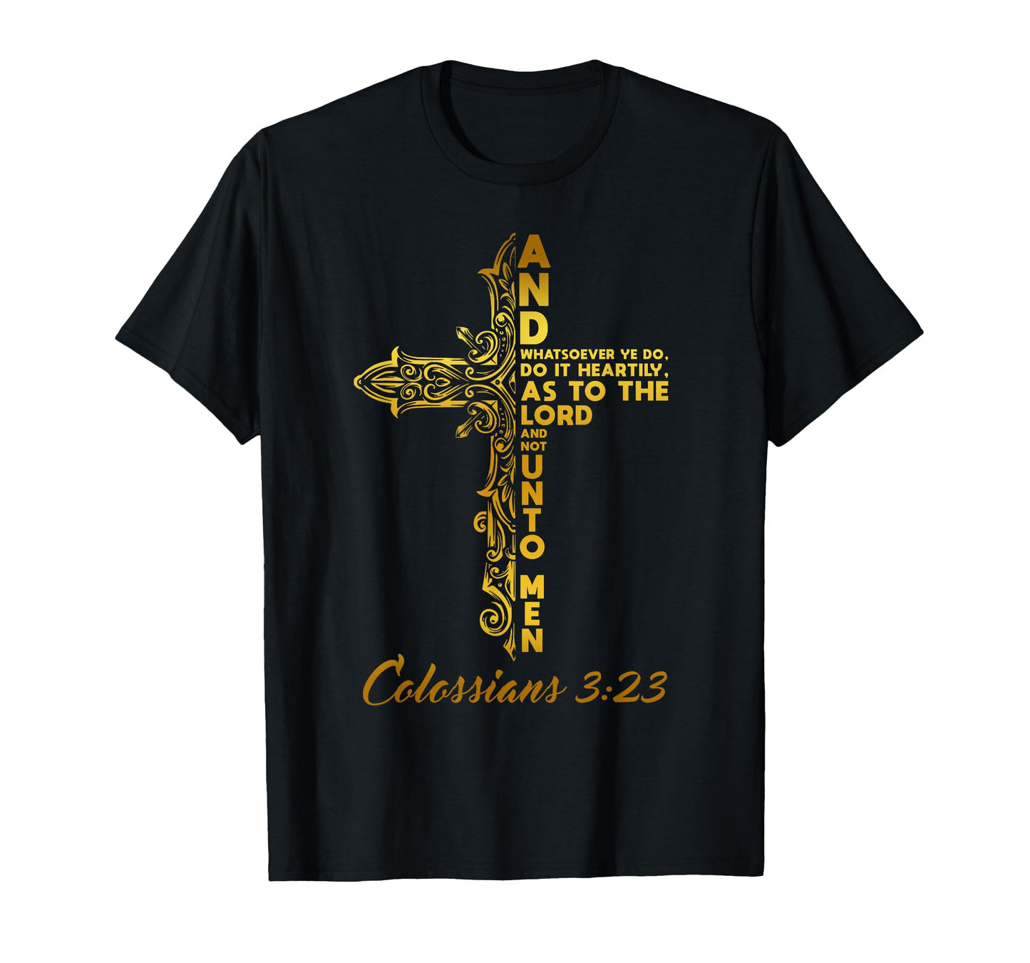 Work heartily as to the Lord. Cross design T-Shirt